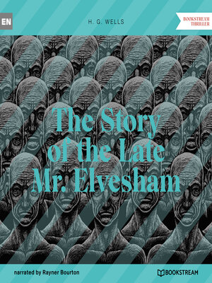 cover image of The Story of the Late Mr. Elvesham (Unabridged)